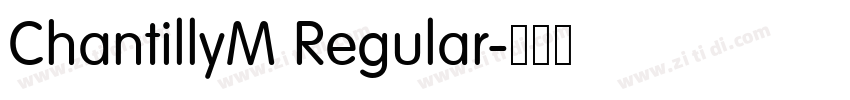 ChantillyM Regular字体转换